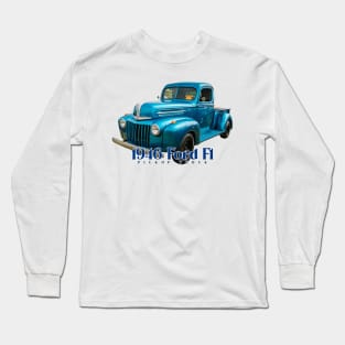 1946 Ford F1 Pickup Truck Long Sleeve T-Shirt